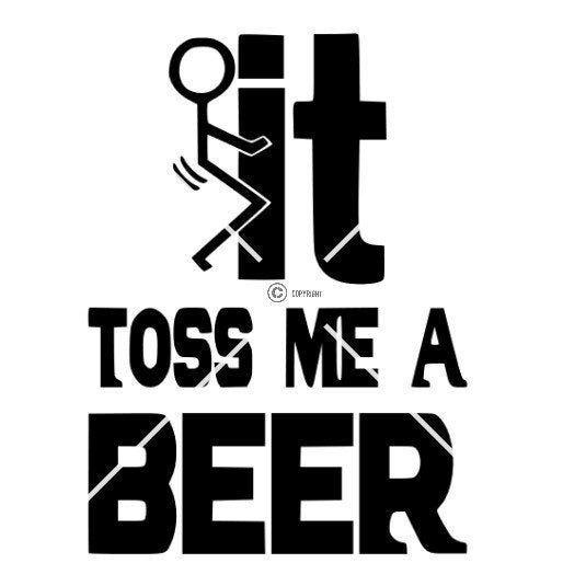 Fuck It Toss Me A Beer 3 digital files svg png jpg Perfect for your b…