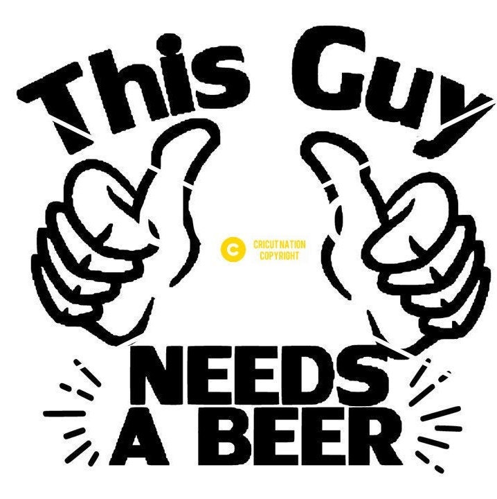 This Guy Needs A Beer 3 digital images jpg png and svg Use to | Etsy