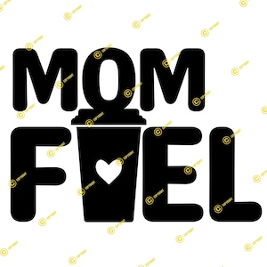Mom Fuel Digital File SVG JPG PNG Download print cut sublimate Put on shirt mug Mothers Day Parent Coffee Latte Funny Saying Sticker morning
