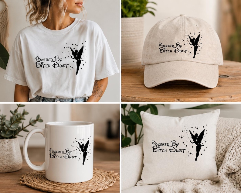 May include: A white t-shirt, a beige baseball cap, a white ceramic mug, and a white square throw pillow. Each item features a black graphic of a fairy silhouette with the text Powered By Bitch Dust and small star accents printed on the front.