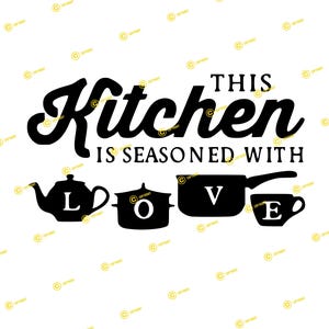 This Kitchen Is Seasoned With Love DIGITAL IMAGE svg png jpg Download print cut sublimate Put on tshirt, mugs, hat, bags, signs Home Cooking