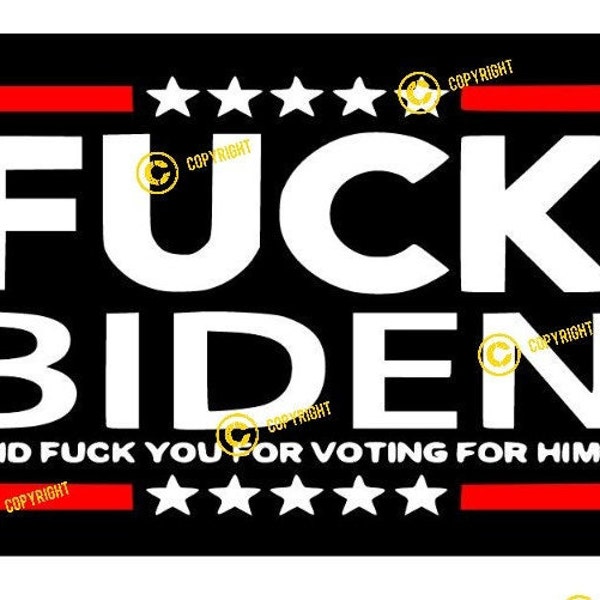 Fuck Biden And Fuck You For Voting For Him Digital Image SVG PNG JPG Downlaod print cut sublimate tshirt, mug, sticker sign Usa trump cricut