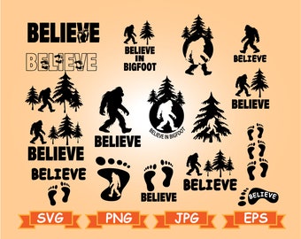 Bigfoot SVG, Bigfoot Png, Believe in bigfoot SVG, Believe in bigfoot silhouette, Believe in bigfoot bundle, Sasquatch Svg Png Jpg