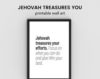 JW Wall Art Jehovah Treasures Your Efforts Printable Poster For Jehovah's Witnesses