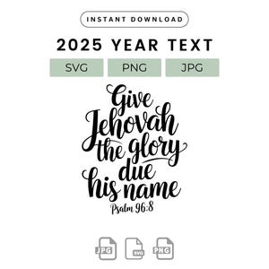 2025 Year Text JW Png Svg for Jehovah's Witnesses Gifts Clip Art Cutable File Yeartext Handwritten Minimalist Digital Psalm 96:8