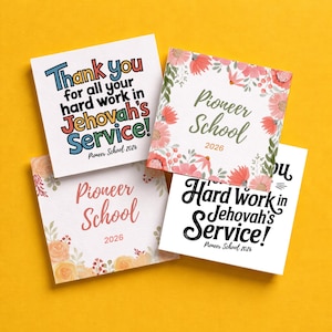 May include: Four square cards with floral designs and text. One card reads "Thank you for all your hard work in Jehovah's Service!" Another says "Pioneer School 2026". The other two cards also say "Pioneer School 2026" and "Hard work in Jehovah's Service!"
