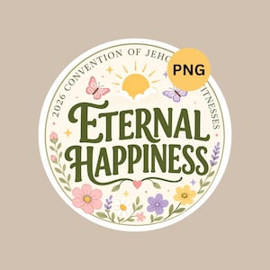 May include: A circular sticker featuring the text 2026 CONVENTION OF JEHOVAH'S WITNESSES and ETERNAL HAPPINESS in dark green script. The design includes a yellow sun, clouds, butterflies, and various colorful flowers in pink, purple, and yellow.