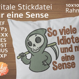 Embroidery file &quot;So many idiots and only one scythe&quot; - 10 x 10 cm frame - embroidery pattern - Instant Download