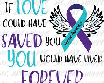 If Love Could Have Saved You You Have Have Lived Forever Etsy