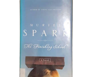 The Finishing School Muriel Spark hardcover Random House 2004