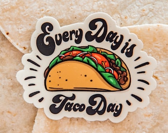 Every Day Is Taco Day!