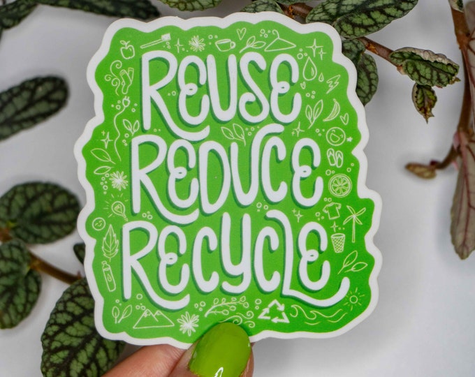 Reduce, Reuse, Recycle - Sustainability and recycling Sticker