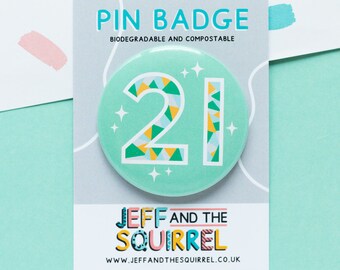 21st Birthday Biodegradable Badge - It's My 21st Birthday Badge - 21st Birthday Gifts - 21 Pin Badge - For Him and Her - Green, Pink Colours