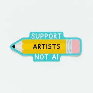 Support Artists Not AI Sticker - Artist Sticker - Anti AI Sticker - Artists Against Ai - Shop Small Sticker - Die Cut Pencil Stickers image 3