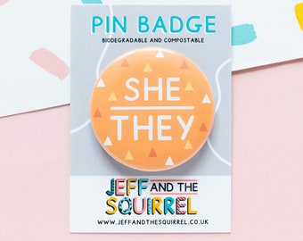 She They Pronoun Button Badge - Pronoun Biodegradable Pin Badge - Non Binary Badge - LQBTQ+ Compostable Badge - Pride, Queer, Equality