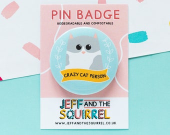 Crazy Cat Person Button Badge - 56mm Biodegradable Badge - Cat Lover Gifts - Cat Stationery - Grey & White Cat Pin Badge - Secret Santa