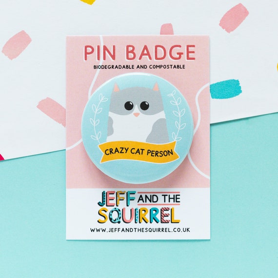 Crazy Cat Person Badge - Cat Badge - Cat Pin - Cat Gifts - Cat Stationery - Crazy Cat Print - Grey & White Cat Pin Badge - Secret Santa