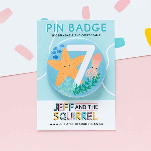 7th Birthday Biodegradable Badge - Children's Ocean Badge - Under The Sea Pin Badge - Kids Starfish Badge - 7th Birthday Gift - Squid