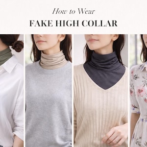 May include: Image demonstrating how to wear a fake high collar. The image shows four different styles of fake collars in shades of green, beige, navy, and light blue. Text at the top reads "How to Wear FAKE HIGH COLLAR".