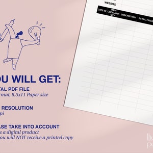 May include: A digital printable planner template for website inventory tracking. The template includes columns for date, item code and quantity, description, retail price, sold, and removed. The template is designed for use with a digital PDF file in A4 format, 8.5x11 inches, and 300 dpi resolution.