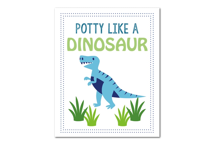 May include: A rectangular print with the text "POTTY LIKE A DINOSAUR" in teal and green. A blue dinosaur with dark blue accents stands on green grass. The print is framed with a dotted teal border.
