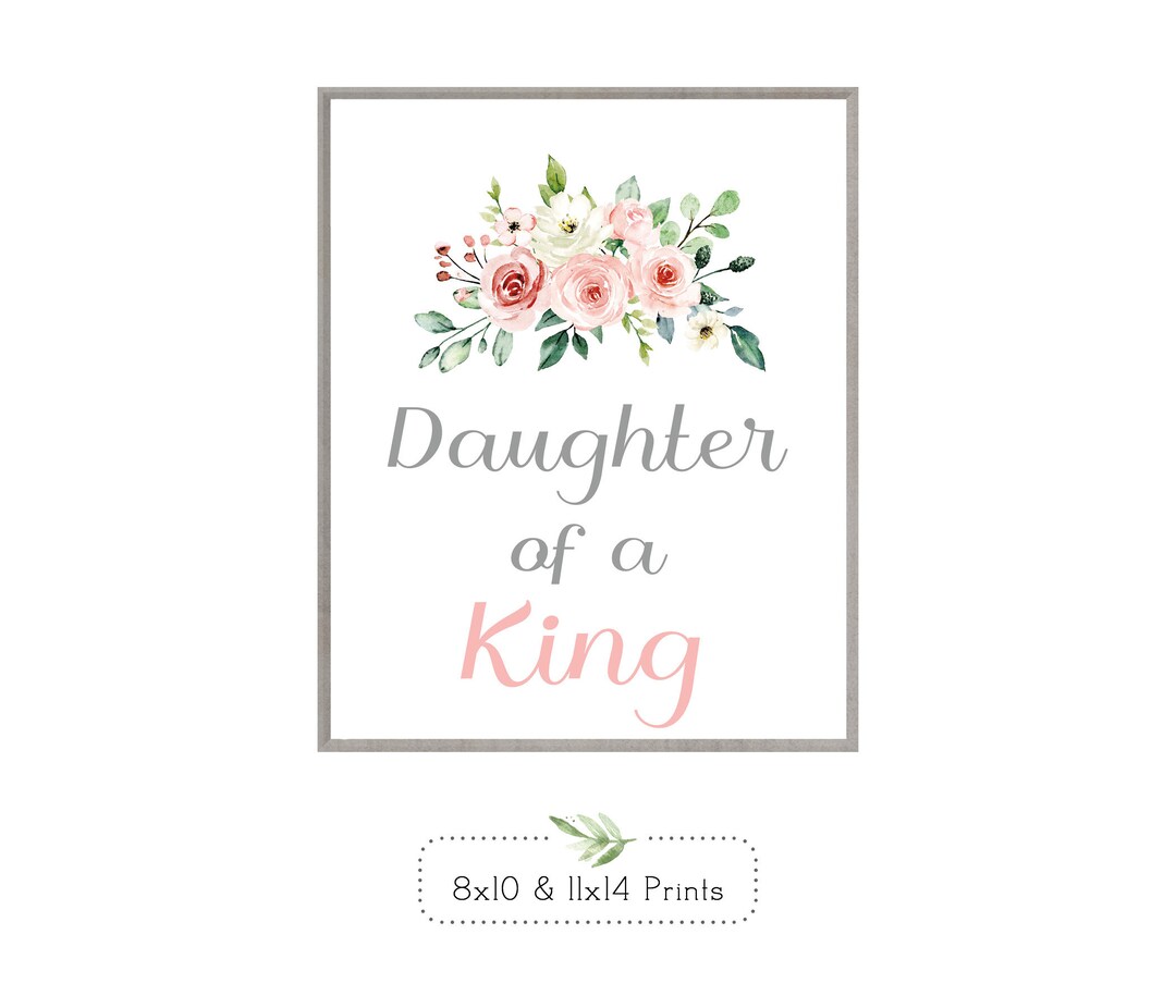 Little Girl Bedroom Wall Decor, daughter of A King Pink Floral, Print