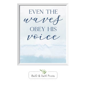 Blue Watercolor Wall Decor, "Even The Waves Obey His Voice", Inspirational Quotes, Print & Ship or Digital Download