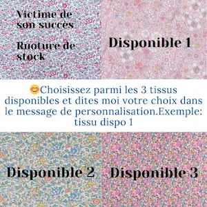 May include: A close-up of three fabric swatches with floral patterns. The swatches are labeled "Disponible 1", "Disponible 2", and "Disponible 3". The text "Victime de son succ&egrave;s Ruoture de stock" is visible in the top left corner. The text "Choisissez parmi les 3 tissus disponibles et dites moi votre choix dans le message de personnalisation.Exemple: tissu dispo 1" is visible below the swatches.