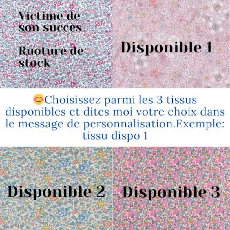 May include: A close-up of three fabric swatches with floral patterns. The swatches are labeled "Disponible 1", "Disponible 2", and "Disponible 3". The text "Victime de son succ&egrave;s Ruoture de stock" is visible in the top left corner. The text "Choisissez parmi les 3 tissus disponibles et dites moi votre choix dans le message de personnalisation.Exemple: tissu dispo 1" is visible below the swatches.
