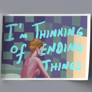 May include: Art print featuring a figure with short red hair, facing away, with the text "I'm Thinking of Ending Things" in turquoise. The background has a checkered pattern in shades of purple and green.