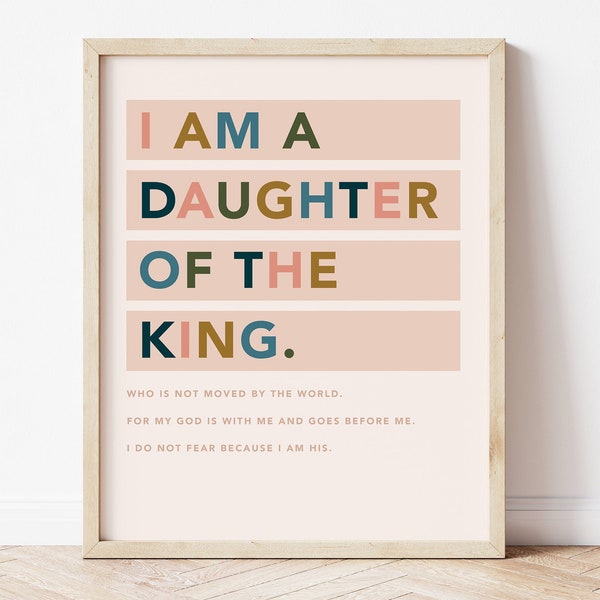 I am a daughter of the king, printable art, digital print, girl's room decor, boho, minimal, modern girl's nursery, inspirational, scripture