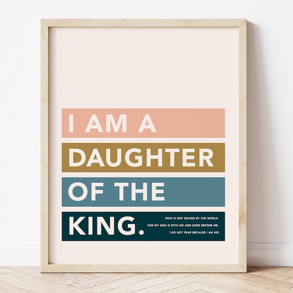 I am a daughter of the king, printable art, digital print, girl's room decor, boho, minimal, modern girl's nursery, inspirational, scripture