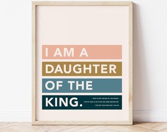 I am a daughter of the king, printable art, digital print, girl's room decor, boho, minimal, modern girl's nursery, inspirational, scripture