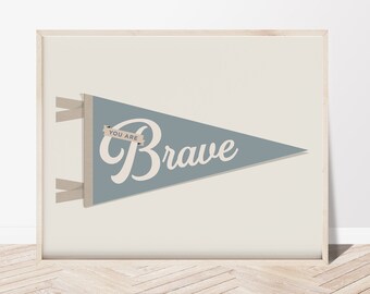 ser valiente, banderín bandera amor arte imprimible impresión digital decoración de la habitación del niño boho arte mínimo vivero escritura moderna entre inspiración