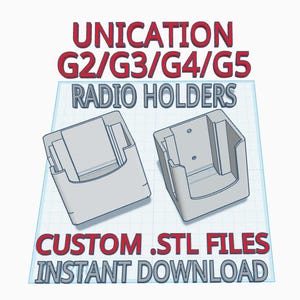 Peut inclure: Deux supports radio gris clair avec le texte "UNICATION G2/G3/G4/G5 RADIO HOLDERS" en rouge et bleu. Le texte "CUSTOM .STL FILES INSTANT DOWNLOAD" est également visible.