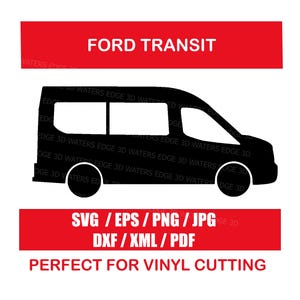 May include: Black silhouette of a Ford Transit van. The image includes the text "FORD TRANSIT" in white on a red background. Below the van, the image lists file formats: SVG, EPS, PNG, JPG, DXF, XML, and PDF.