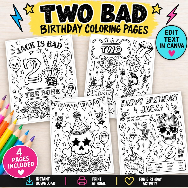 May include: Four black and white printable birthday coloring pages featuring skeleton hands, skulls, roses, cupcakes, and lightning bolts. The text includes 'TWO BAD', 'JACK IS BAD', 'THE BONE', 'HAPPY BIRTHDAY JACK', and 'EDIT TEXT IN CANVA'.