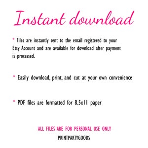 K&ouml;nnte beinhalten: Rosaer Text auf wei&szlig;em Hintergrund mit den Worten "Sofort-Download" oben. Der Text darunter erkl&auml;rt, dass die Dateien sofort an die E-Mail-Adresse gesendet werden, die bei Ihrem Etsy-Konto registriert ist, und nach der Zahlung zum Download bereitstehen. Der Text besagt auch, dass die Dateien einfach heruntergeladen, gedruckt und nach Belieben ausgeschnitten werden k&ouml;nnen. Der Text besagt auch, dass PDF-Dateien f&uuml;r A4-Papier formatiert sind. Der Text unten besagt "ALLE DATEIEN SIND NUR F&Uuml;R DEN PERS&Ouml;NLICHEN GEBRAUCH BESTIMMT" und "PRINTPARTYGOODS".