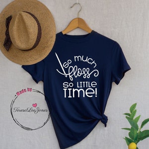 Soft So Much Floss So Little Time Women's Cross-Stitch T-Shirt, Lady's Embroidery Crafters Comfy Super Soft Graphic Tee, X-Stitch Addict Tee