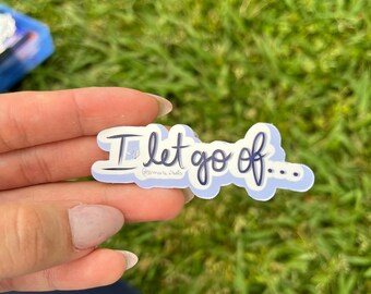 I let go of