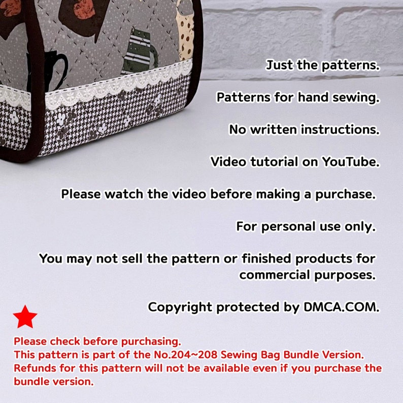 May include: A close-up of a gray and brown fabric sewing pattern for a small bag. The pattern features a cute teacup and cat design. The text on the image reads: "Just the patterns. Patterns for hand sewing. No written instructions. Video tutorial on YouTube. Please watch the video before making a purchase. For personal use only. You may not sell the pattern or finished products for commercial purposes. Copyright protected by DMCA.COM. Please check before purchasing. This pattern is part of the No.204~208 Sewing Bag Bundle Version. Refunds for this pattern will not be available even if you purchase the bundle version."