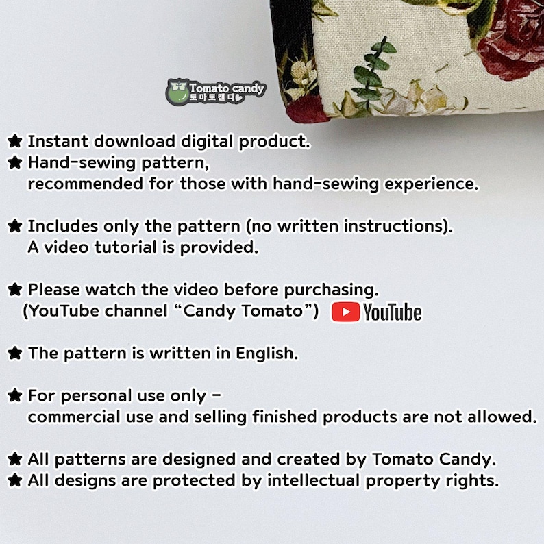 May include: Digital hand-sewing pattern by Tomato Candy, recommended for experienced sewers. Includes pattern only, with a video tutorial. The pattern is written in English. For personal use only; commercial use is not allowed.