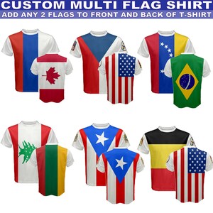 May include: A white t-shirt with a custom design featuring two flags on the front and back. The t-shirt is shown with different flag combinations, including Canada and Russia, Czech Republic and the United States, Venezuela and Brazil, Lebanon and Lithuania, Puerto Rico and Puerto Rico, and Germany and the United States.