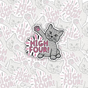 May include: A sticker featuring a gray tabby cat giving a high five. The text "HIGH FOUR!" is in pink and black. The background is a pattern of similar cat images and text.