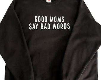 Les bonnes mamans disent de mauvais mots Sweat-shirt, Sweat-shirt de la vie de maman, chemise drôle de maman, cadeau de fête des mères, cadeau pour maman, cadeau de maman