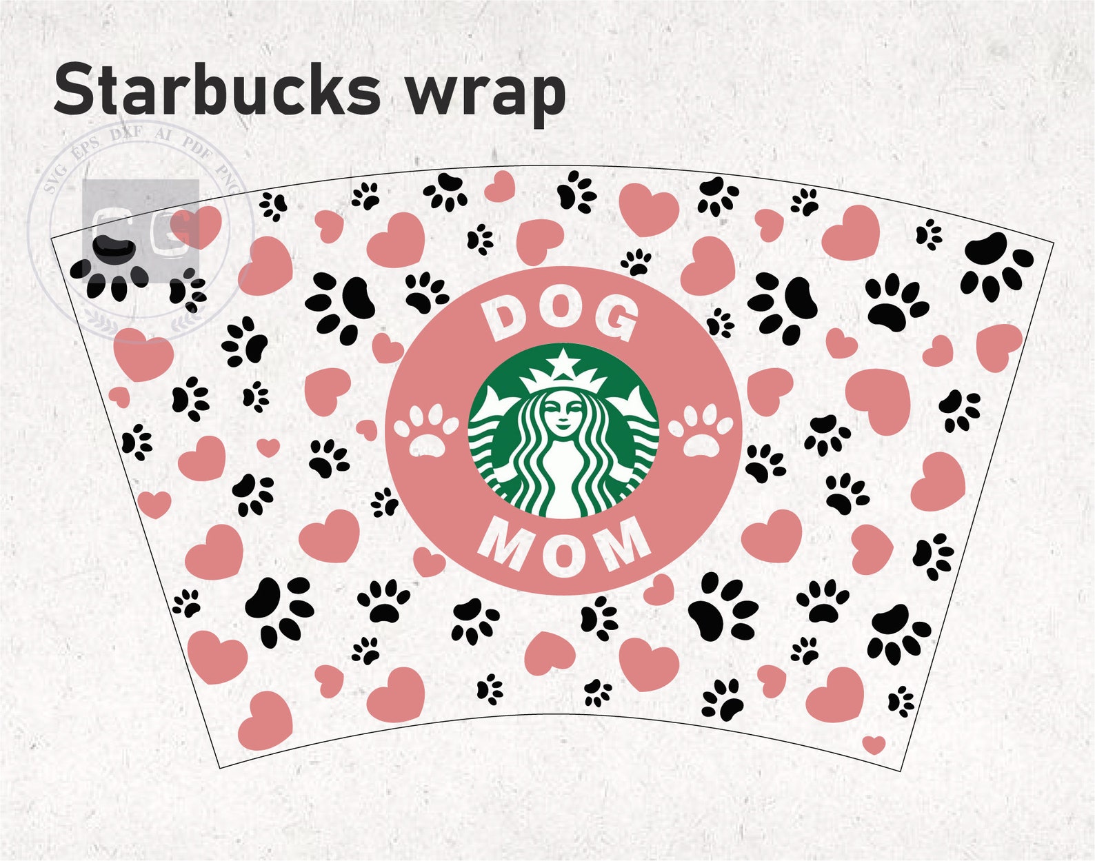 Dog Mom Full Wrap Svg for Starbucks Cup Dog Paw Print Heart | Etsy Canada