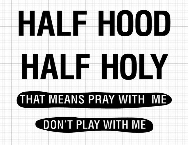 Cup Svg Half Hood Half Holy Svg Png Funny Shirt Svg Design Mug Svg Clip Art Image Files Craft Supplies Tools Safarni Org Cup Svg Half Hood Half Holy Svg Png Funny Shirt Svg Design Mug Svg Clip Art Image Files Craft Supplies Tools Safarni Org