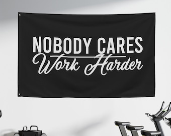 Gym Sign Nobody Cares Work Harder Fabric Banner, Gym Wall Art, Gym Motivation, Gym Gifts, Gym Decor, Inspirational Wall Art, Quote Banner