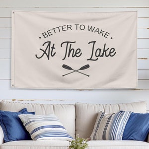 Better To Wake At The Lake Banner Flag, Lake House Sign, Cabin Decor Banner, Lakehouse Flag, Fabric Banner, Housewarming Gift, Rustic Decor