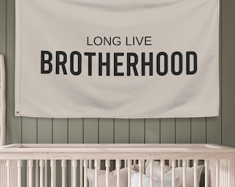 Long Live Brotherhood Banner Flag, Boys Bedroom Decor, Nursery Wall Art Decor, Kids Playroom Sign, Nursery Decor, Fabric Banner Flag,